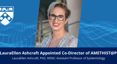 Congratulations to Dr. LauraEllen Ashcraft on Her New Role as Co-Director of AMETHIST@Penn Image