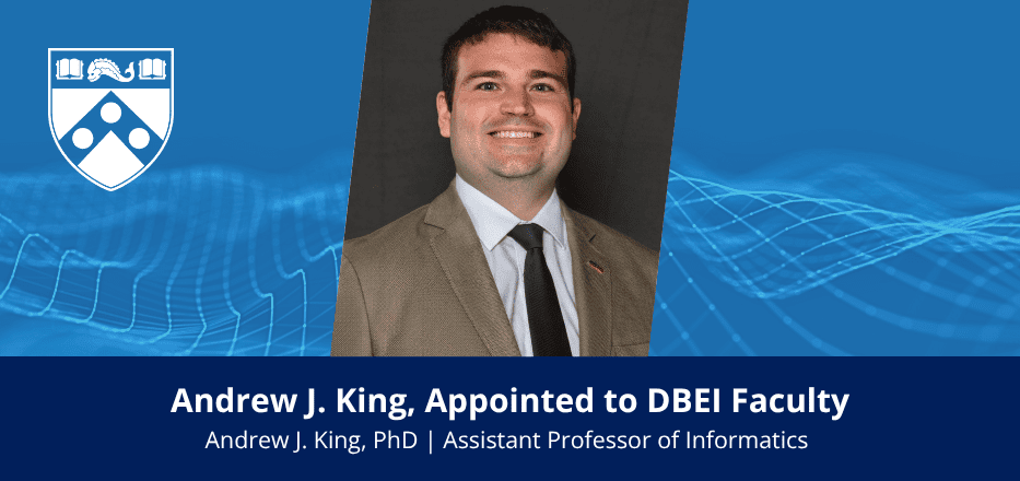 DBEI Welcomes Andrew J. King, PhD, as Assistant Professor Image