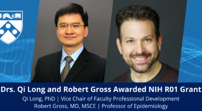 Drs. Qi Long and Robert Gross Awarded NIH R01 Grant for Advancing Multimodal AI/ML to Enhance HIV Prevention and Care