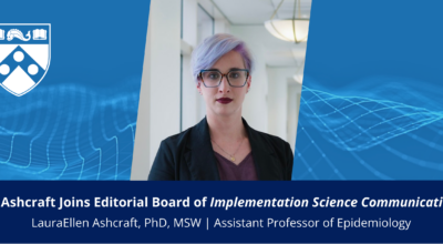 LauraEllen Ashcraft Joins Editorial Board of Implementation Science Communications Image